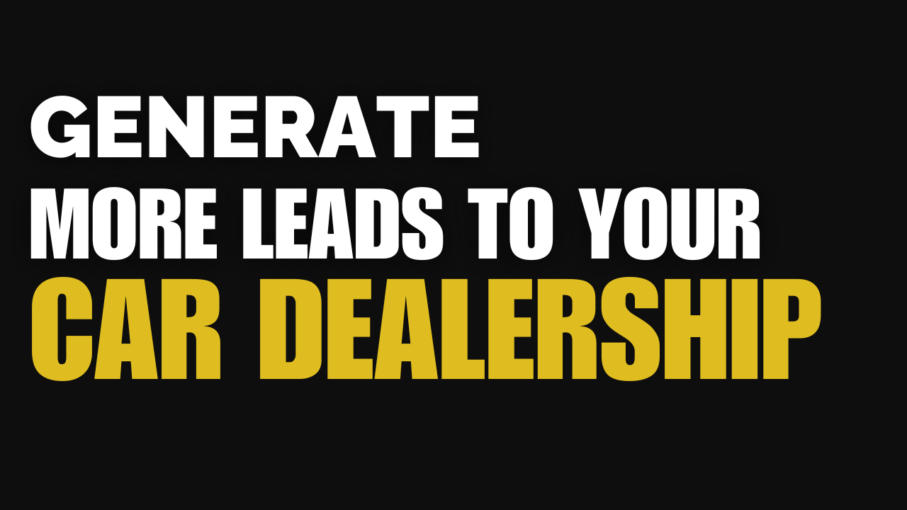 How to Generate Leads for Your Car Dealership in 2024