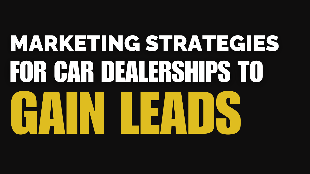 9 Proven Marketing Strategies For Car Dealerships to Gain Leads